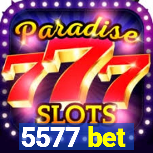 5577 bet